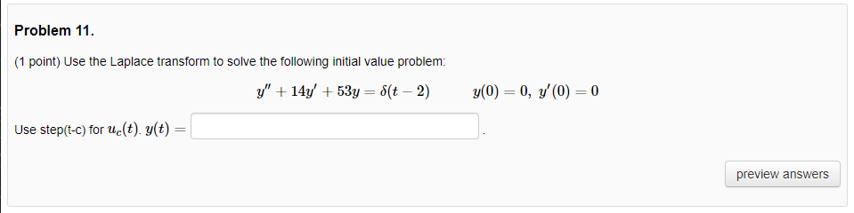 Solved Problem 11. (1 point) Use the Laplace transform to | Chegg.com