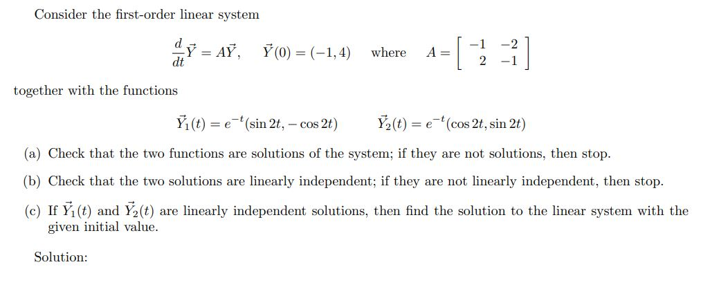 Solved Consider The First-order Linear System DỸ = AỸ, Ý (0) | Chegg.com