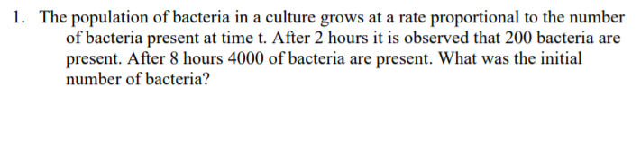 Solved 1. The population of bacteria in a culture grows at a | Chegg.com