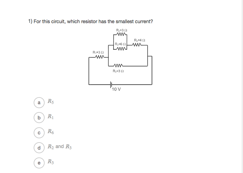 Solved 1) For this circuit, which resistor has the smallest