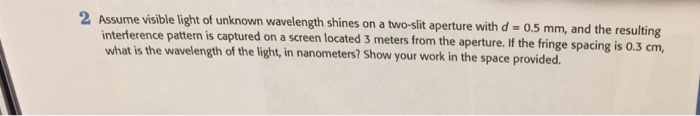 Solved 2 Assume visible light of unknown wavelength shines | Chegg.com
