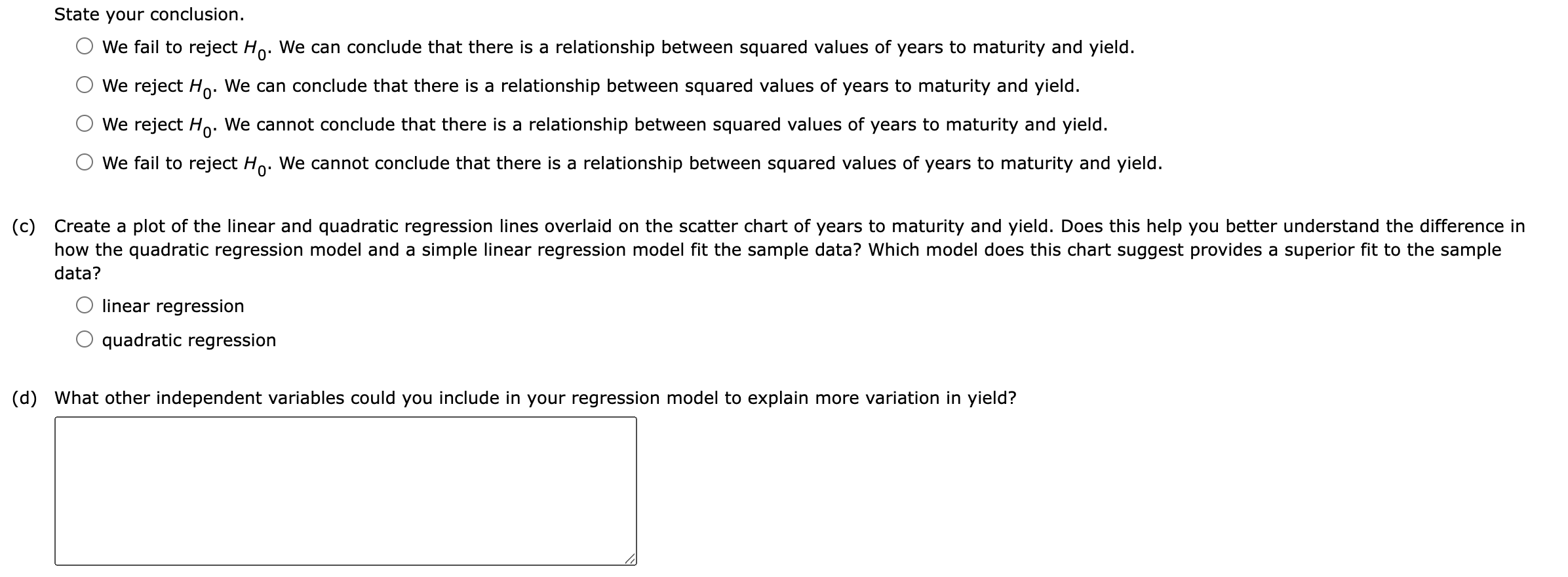 State your conclusion.
We fail to reject \( H_{0} \). We can conclude that there is a relationship between squared values of