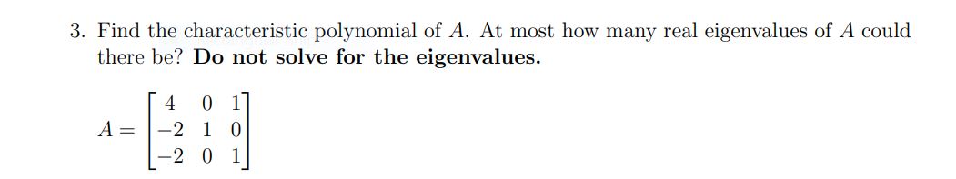 Solved Find the characteristic polynomial of A. At most how | Chegg.com