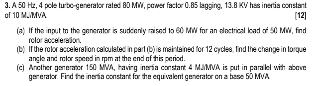 Solved 3. A 50 Hz, 4 pole turbo-generator rated 80 MW, power | Chegg.com