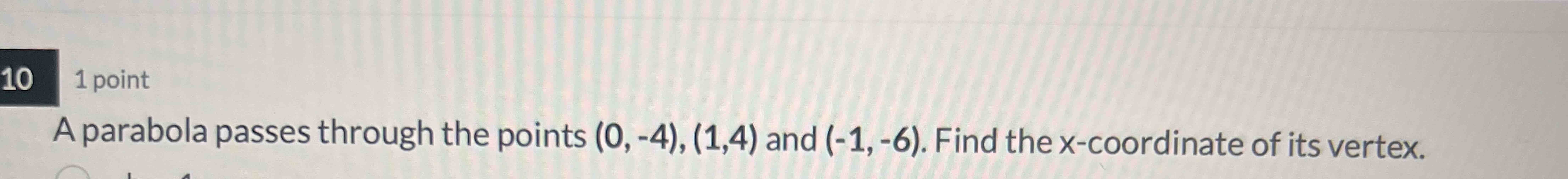 Solved 1 ﻿pointA parabola passes through the points | Chegg.com