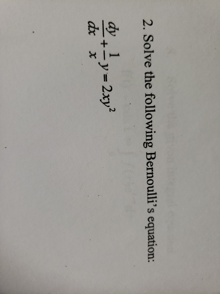 Solved 2. Solve the following Bernoulli's equation: dy 1 dx | Chegg.com