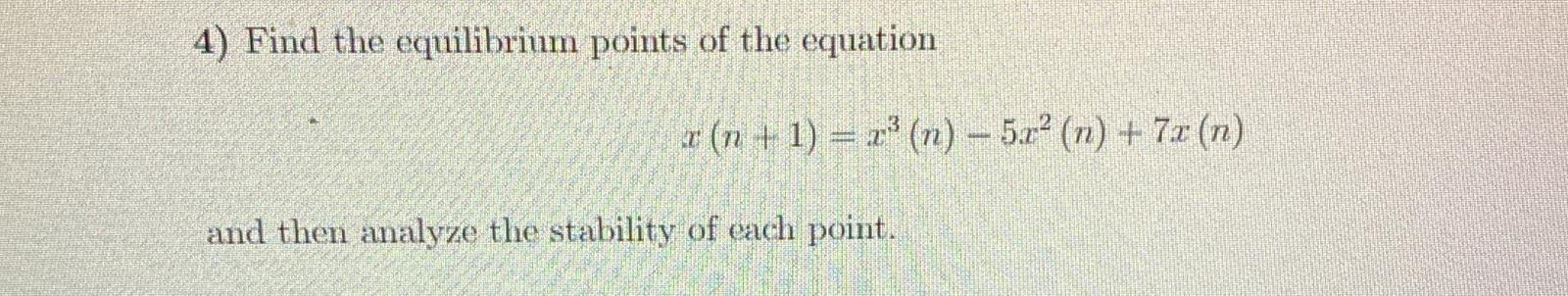 Solved can you please help me to find the equilibrium points | Chegg.com