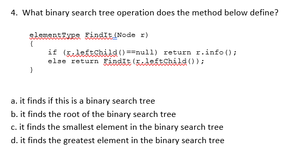 Solved 4. What binary search tree operation does the method | Chegg.com