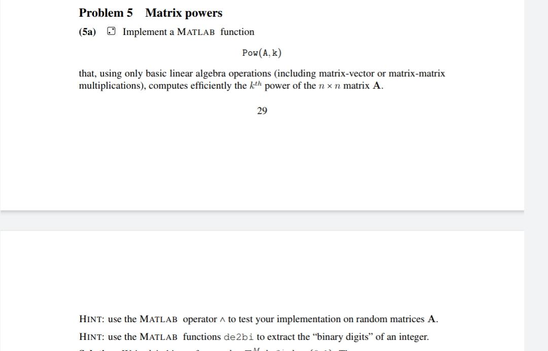 Solved Problem 5 Matrix powers (5) Implement a MATLAB | Chegg.com