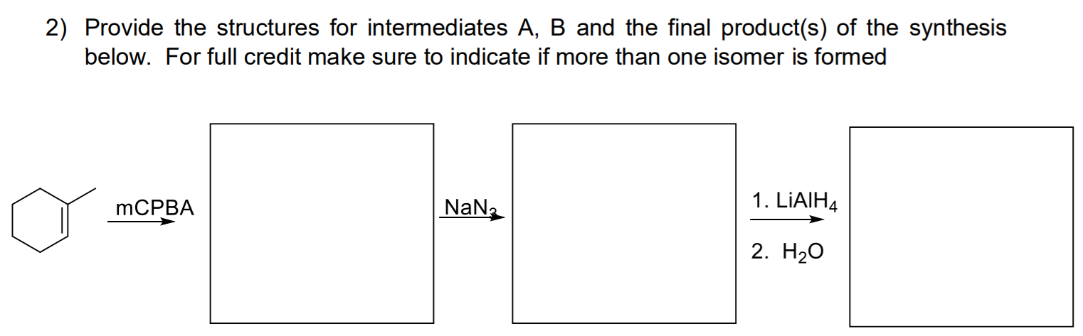 Solved 2) Provide the structures for intermediates A, B and | Chegg.com