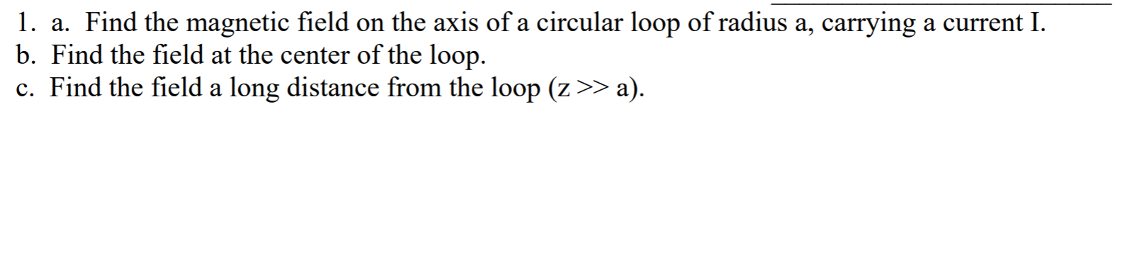 Solved 1. a. Find the magnetic field on the axis of a | Chegg.com