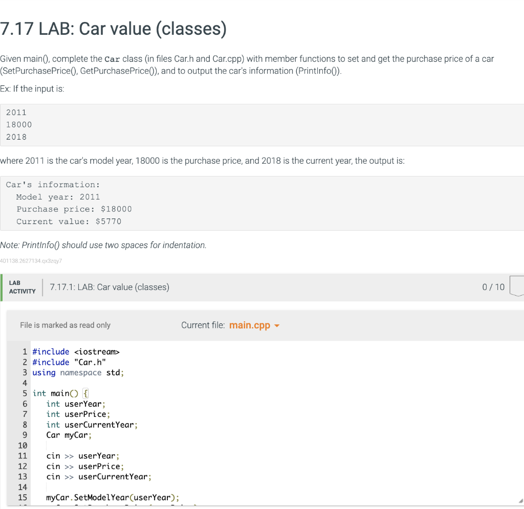 7.17 LAB: Car value (classes)
Given main0, complete the Car class (in files Car.h and Car.cpp) with member functions to set a