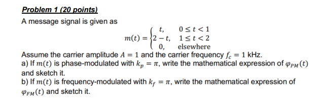 Solved Problem 1 (20 points) A message signal is given as t, | Chegg.com