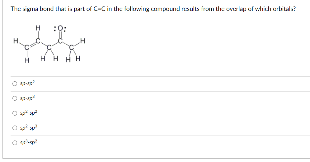 Solved The sigma bond that is part of C=C in the following | Chegg.com