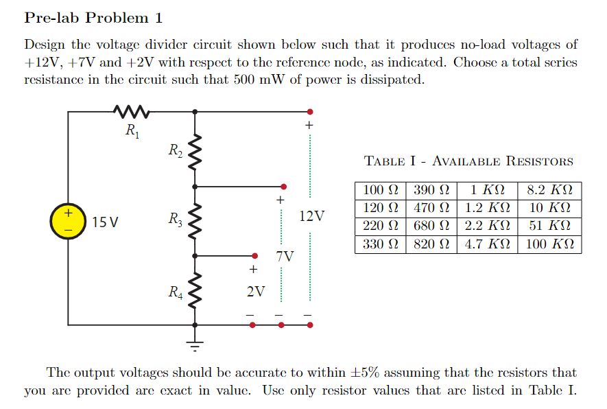 Solved Design the voltage divider circuit shown below such Circuit Diagram