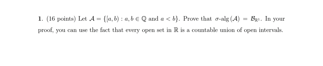 Solved 1. (16 Points) Let A = {[a,b) : A, B E Q And A | Chegg.com