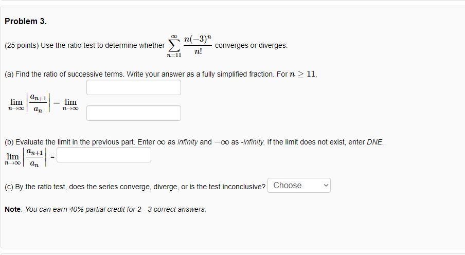 Solved Problem 3. (25 points) Use the ratio test to | Chegg.com