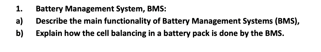 Solved 1. A) B) Battery Management System, BMS: Describe The | Chegg.com