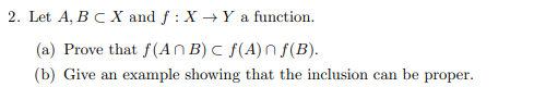 Solved 2. Let A,B⊂X And F:X→Y A Function. (a) Prove That | Chegg.com