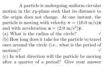 Solved A particle is undergoing uniform circular motion in | Chegg.com