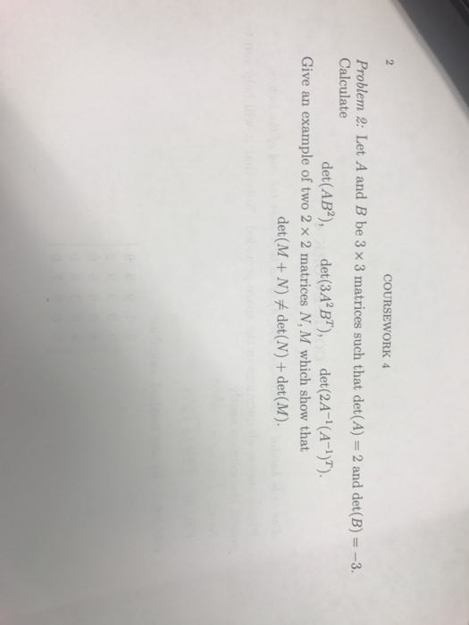 Solved 2 COURSEWORK 4 Problem 2: Let A and B be 3 x 3 | Chegg.com