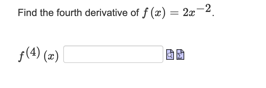 Solved Find The Fourth Derivative Of F X 2x−2 F 4 X 㘣宔