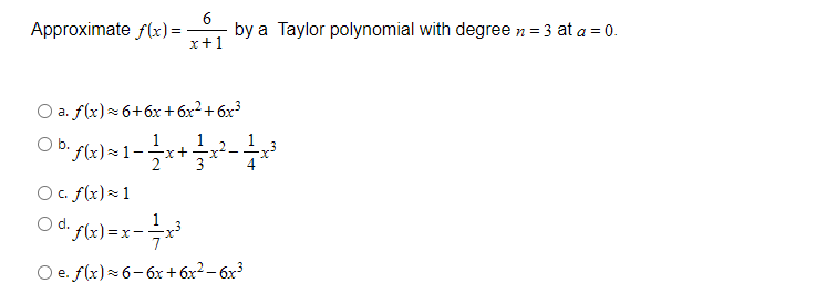 Solved 6 Approximate f(x) = x+1 by a Taylor polynomial with | Chegg.com