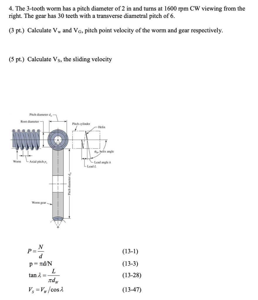 Solved 4. The 3tooth worm has a pitch diameter of 2 in and
