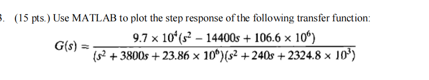 Solved 5. (15 pts.) Use MATLAB to plot the step response of | Chegg.com