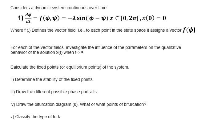 Solved Considers a dynamic system continuous over time: 1) = | Chegg.com