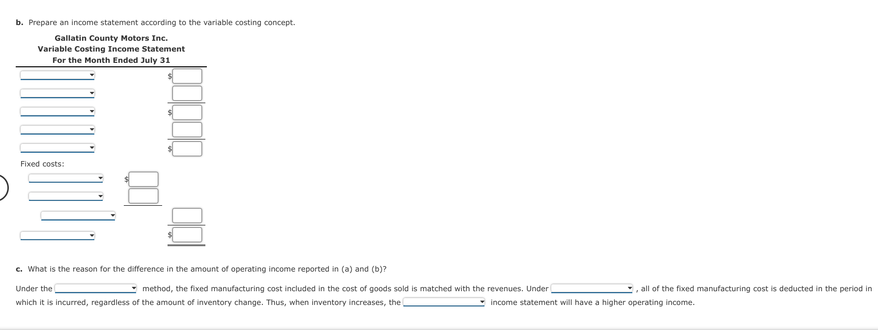 b. Prepare an income statement according to the variable costing concept.
Gallatin County Motors Inc.
Variable Costing Income