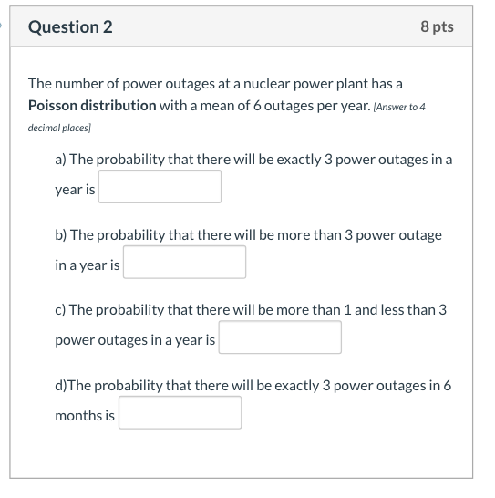 Solved Question 2 8 pts The number of power outages at a | Chegg.com
