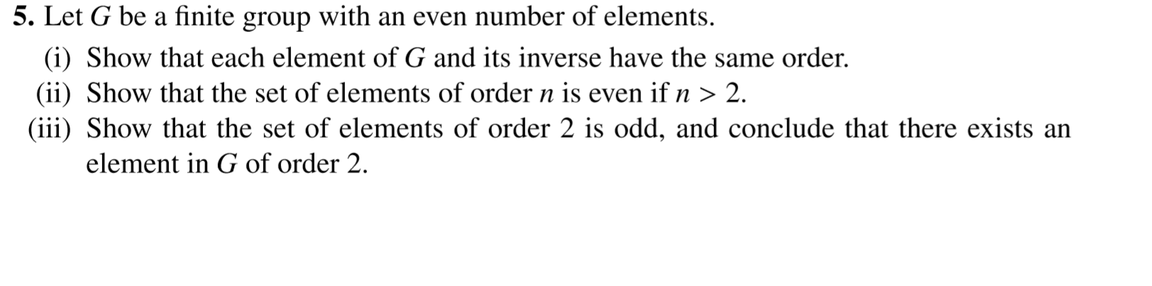 Solved 5. Let G be a finite group with an even number of | Chegg.com