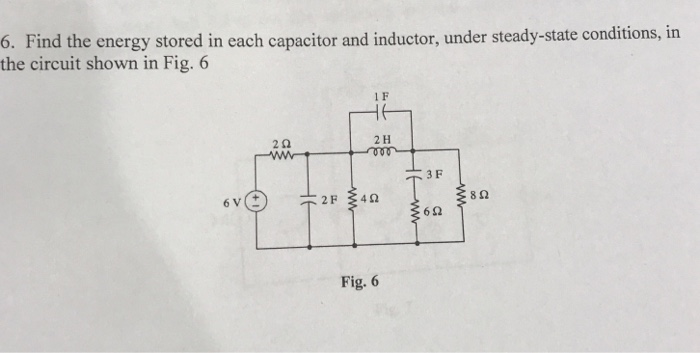 Solved 6. Find the energy stored in each capacitor and | Chegg.com