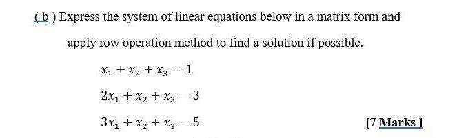 Solved (b) Express The System Of Linear Equations Below In A | Chegg.com