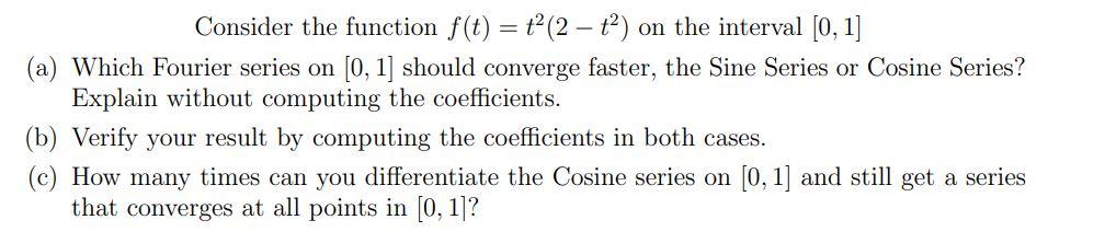 Solved Consider the function f(t)=t2(2−t2) on the interval | Chegg.com