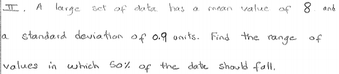 Solved A large set of data has a mean value of 8 and a | Chegg.com