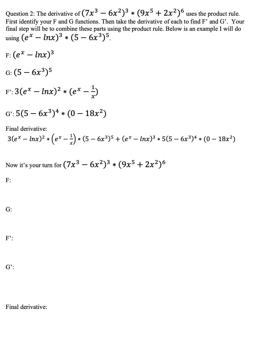 Solved Question 2: The derivative of (7x3−6x2)3∗(9x5+2x2)6 | Chegg.com