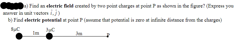 Solved a) Find an electric field created by two point | Chegg.com
