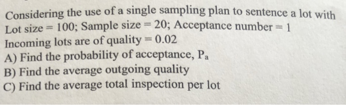 Solved Considering the use of a single sampling plan to | Chegg.com