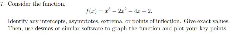 Solved 7. Consider the function, f(0) = x3 – 2x2 – 4.0 +2. | Chegg.com