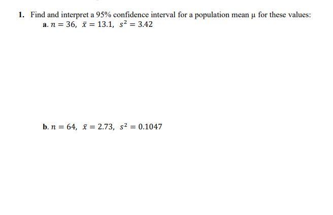 Solved 1. Find and interpret a 95% confidence interval for a | Chegg.com