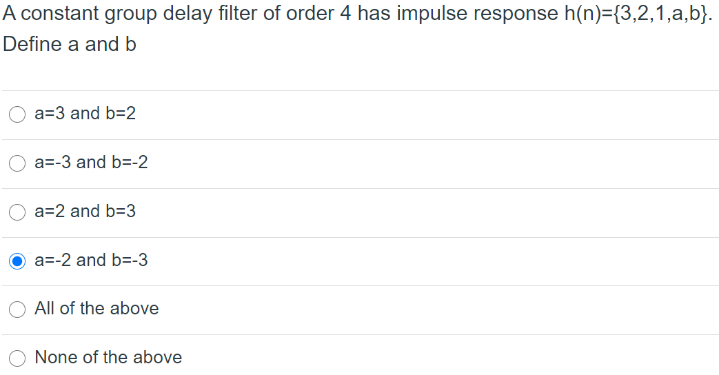 Solved A constant group delay filter of order 4 has impulse