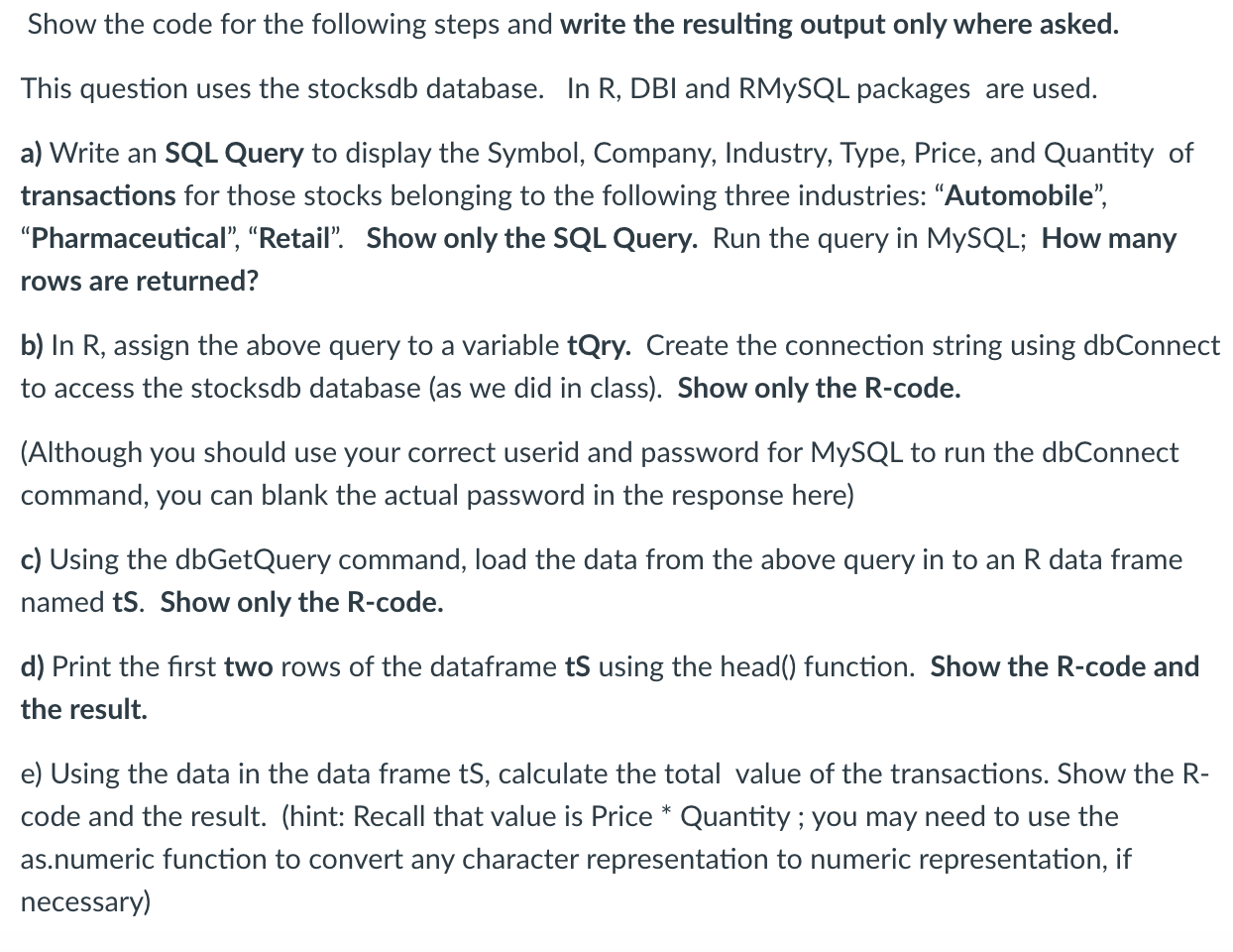 Solved Show the code for the following steps and write the | Chegg.com