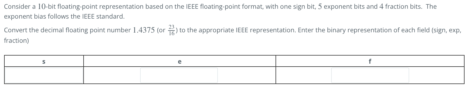 Solved Consider a 10-bit floating-point representation based | Chegg.com