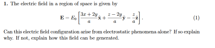 Solved 1. The electric field in a region of space is given | Chegg.com