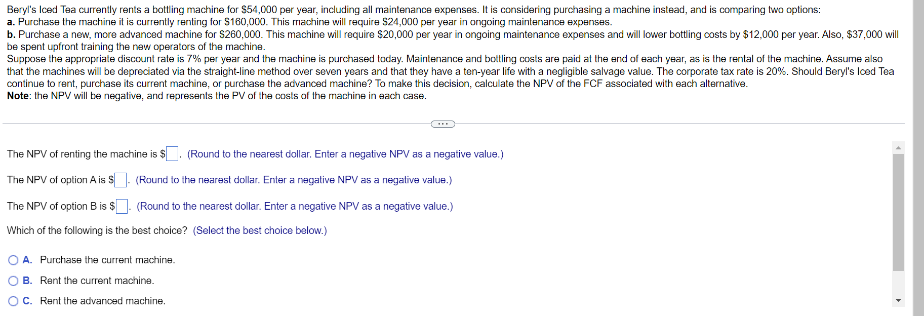 Solved Beryl's Iced Tea currently rents a bottling machine