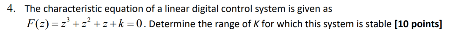 Solved 4. The Characteristic Equation Of A Linear Digital | Chegg.com