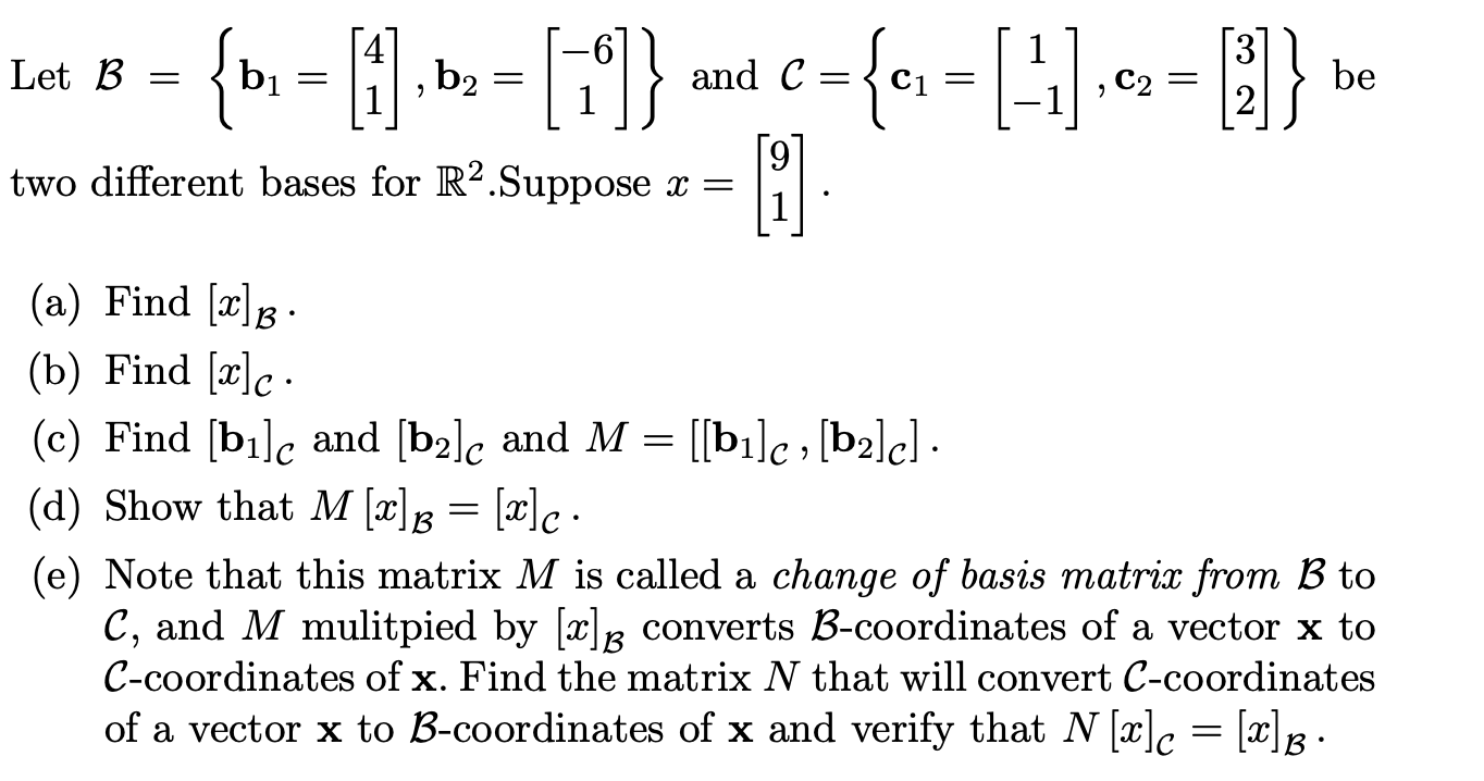 Solved 4 -6 Let B = Bi = - , C] = C2 3 2 Be {b = 11) .bs = | Chegg.com