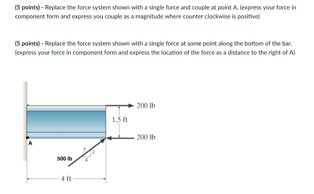Solved (5 points) - Replace the force system shown with a | Chegg.com